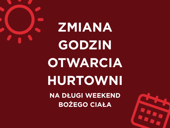 Godziny otwarcia hurtowni w weekend Bożego Ciała