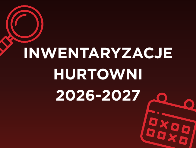 Inwentaryzacje Hurtowni w 2026 i 2027 roku